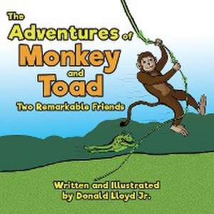 The Adventures of Monkey and Toad: Two Remarkable Friends de Donald Lloyd