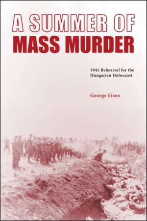 A Summer of Mass Murder de George Eisen