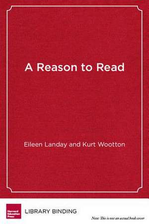 A Reason to Read: Linking Literacy and the Arts de Eileen Landay