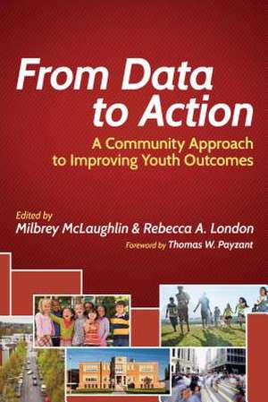 From Data to Action: A Community Approach to Improving Youth Outcomes de Milbrey McLaughlin