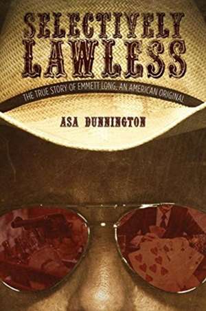 Selectively Lawless de Asa Dunnington