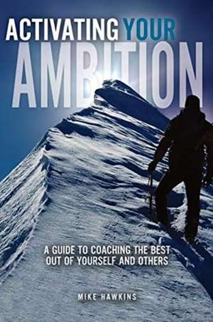 Activating Your Ambition de Mike Hawkins