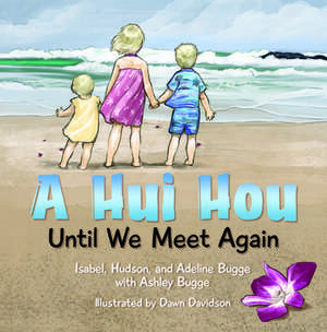 A Hui Hou: Until We Meet Again de Isabel Bugge