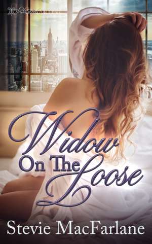 Widow on the Loose de Stevie MacFarlane