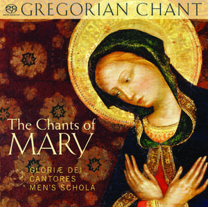 The Chants of Mary de Glori Dei Cantores Schola