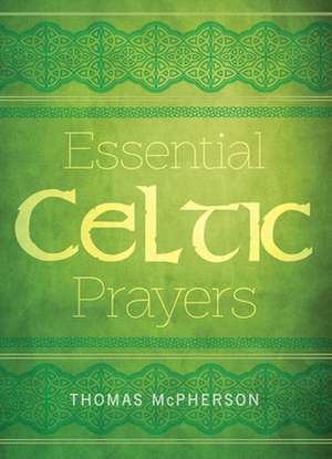 Essential Celtic Prayers de Paraclete Press