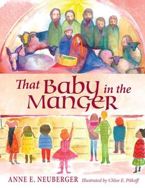 That Baby in the Manger de Anne E Neuberger