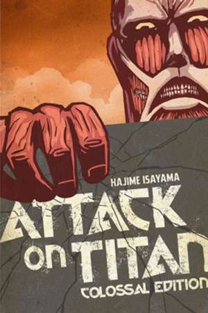 Attack On Titan: Colossal Edition 1 de Hajime Isayama