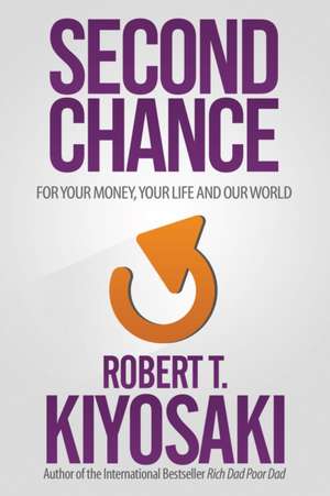 Second Chance: For Your Money, Your Life and Our World de Robert Kiyosaki