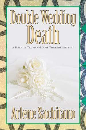 Double Wedding Death de Arlene Sachitano