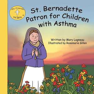 St. Bernadette Patron for Children with Asthma de Mary Lagneau