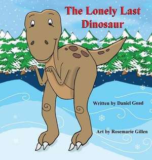 Goad, D: Lonely Last Dinosaur