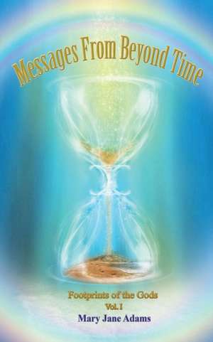 Messages From Beyond Time de Mary Jane Adams