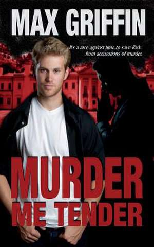 Murder Me Tender de Max Griffin