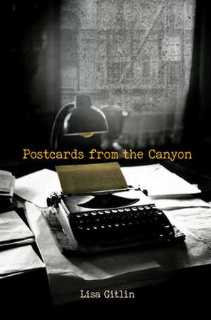 Postcards from the Canyon de Lisa Gitlin