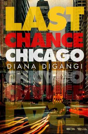 Last Chance Chicago de Diana Digangi