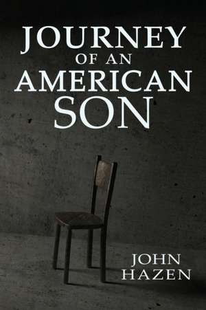 Journey of an American Son de John Hazen