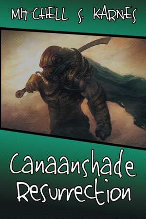 Canaanshade Resurrection de Mitchell S. Karnes