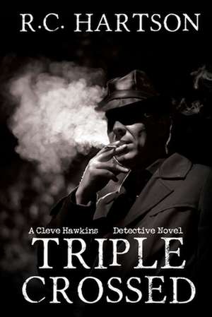 Triple Crossed de R. C. Hartson