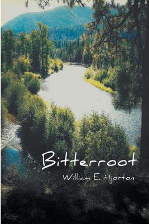 Bitterroot de William Hjorten