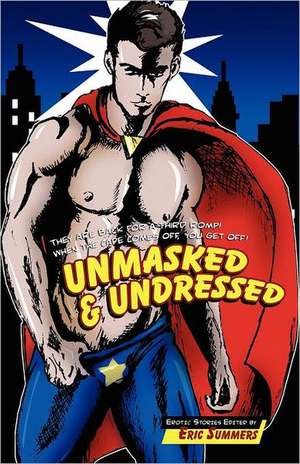 Unmasked & Undressed de Eric Summers