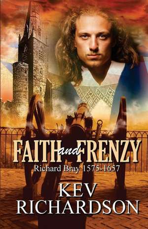 Faith and Frenzy de Kev Richardson