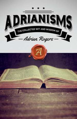 Adrianisms de Adrian Rogers