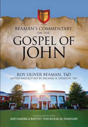 Beaman's Commentary on the Gospel of John de Roy Oliver Beaman