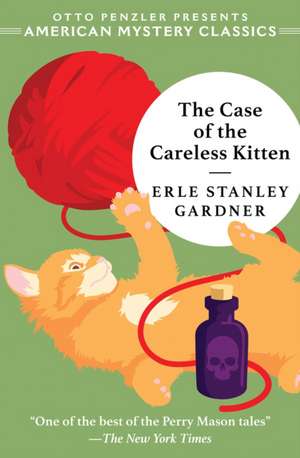 The Case of the Careless Kitten – A Perry Mason Mystery de Erle Stanley Gardner