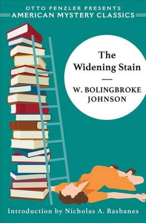 The Widening Stain de W. Bolingbroke Johnson