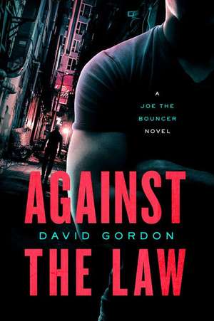 Against the Law – A Joe the Bouncer Novel de David Gordon