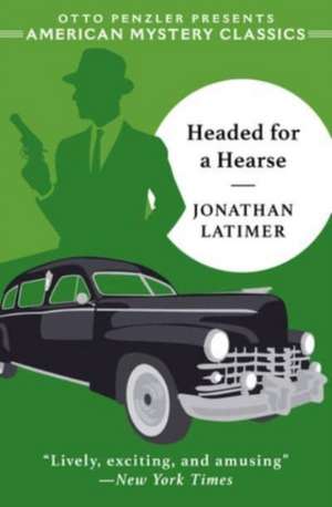 Headed for a Hearse de Jonathan Latimer