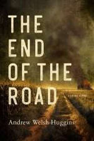 The End of the Road de Andrew Welsh–huggins