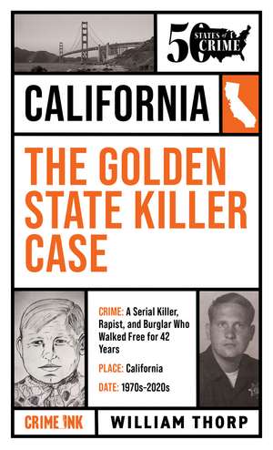 The Golden State Killer Case de William Thorp