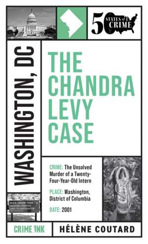 The Chandra Levy Case de Helene Coutard
