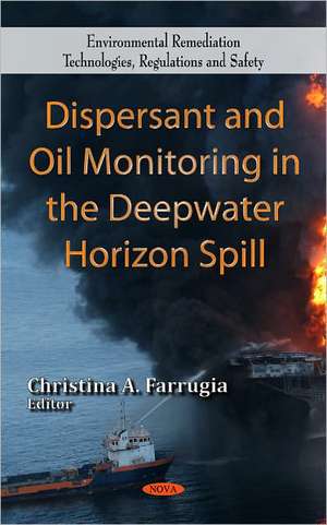 Dispersant & Oil Monitoring in the Deepwater Horizon Spill de Christina A. Farrugia