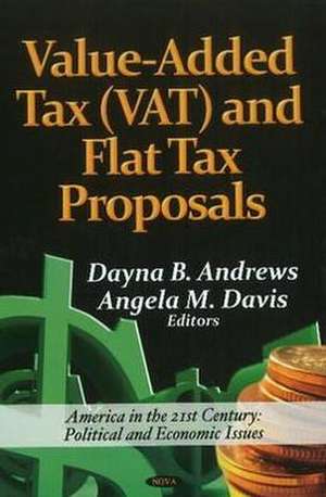 Value-Added Tax (VAT) & Flat Tax Proposals de Dayna B. Andrews