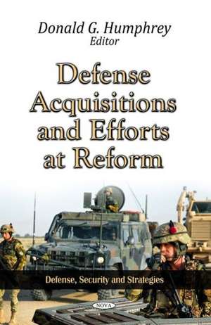 Defense Acquisitions & Efforts at Reform de Donald G. Humphrey