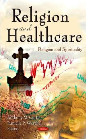 Religion & Healthcare de Anthony M. Curtis