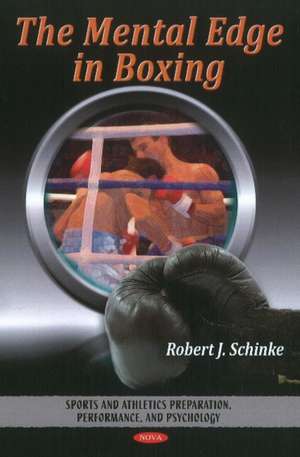 Mental Edge in Boxing de Robert J. Schinke