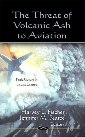 Threat of Volcanic Ash to Aviation de Harvey L. Fischer