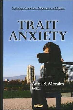 Trait Anxiety de Anna S. Morales