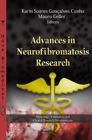 Advances in Neurofibromatosis Research de Karin Soares Goncalves Cunha