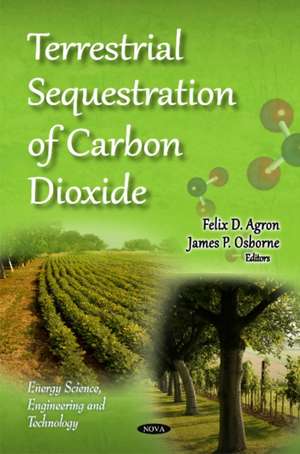 Terrestrial Sequestration of Carbon Dioxide de Felix D. Agron