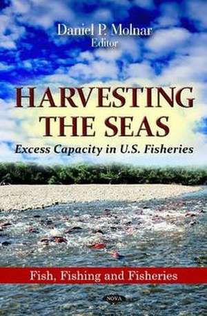 Harvesting the Seas de Daniel P. Molnar