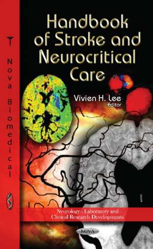 Handbook of Stroke & Neurocritical Care de Vivien H Lee