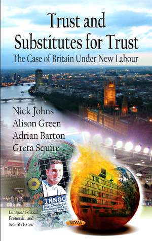 Trust & Substitutes for Trust: The Case of Britian Under New Labour de Nick Johns