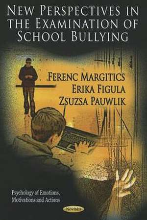 New Perspectives in the Examination of School Bullying de Ferenc Margitics