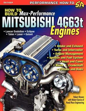 How to Build Max-Performance Mitsubishi 4g63t Engines de Robert Bowen