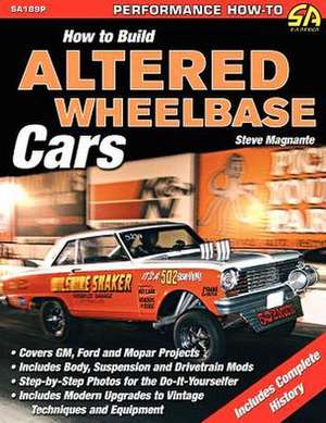 How to Build Altered Wheelbase Cars de Steve Magnante